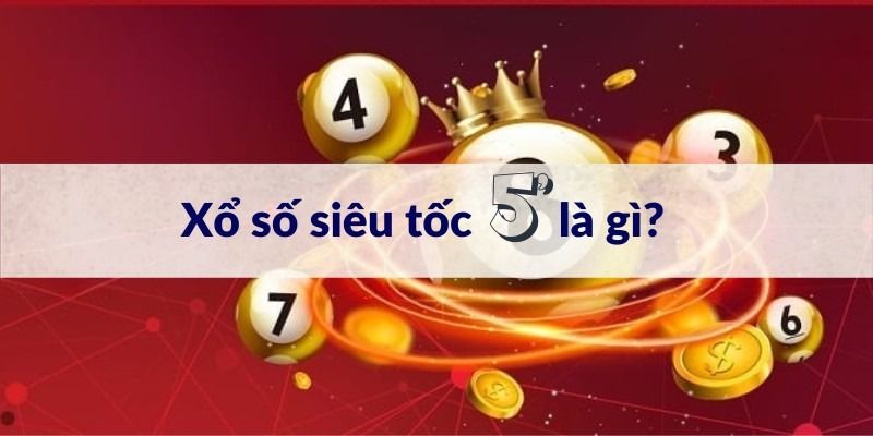 Cách chơi xổ số siêu tốc 5 phút có tỉ lệ thắng cao 4 Xo-so-sieu-toc-5-phut-la-gi